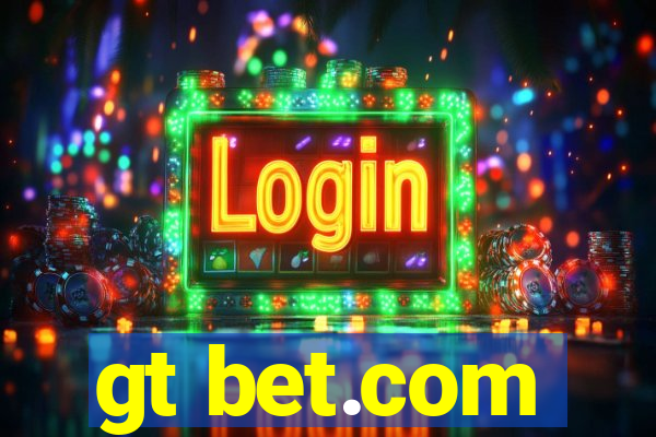 gt bet.com